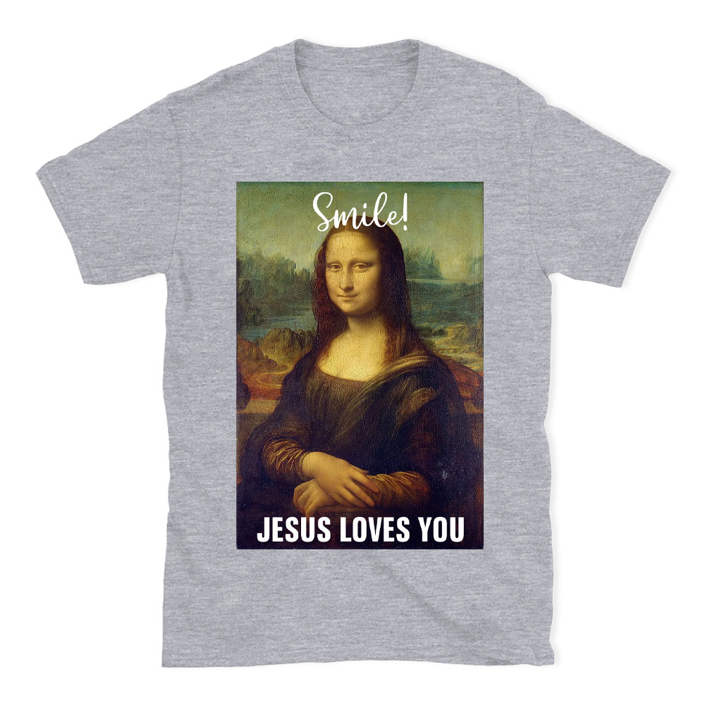Smile Jesus Loves You Funny Christian T-Shirt
