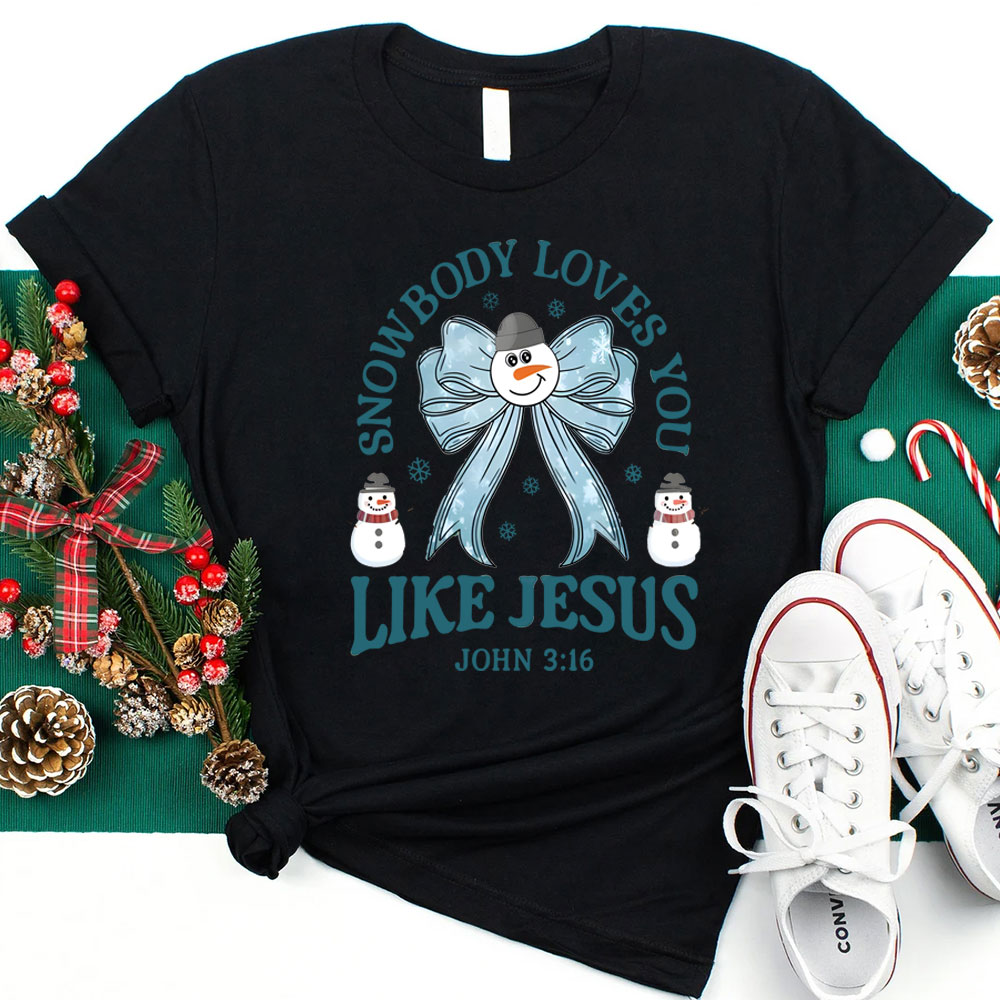 Snowbody Loves You Christian Christmas T-Shirt