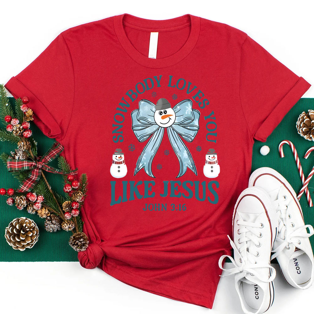 Snowbody Loves You Christian Christmas T-Shirt