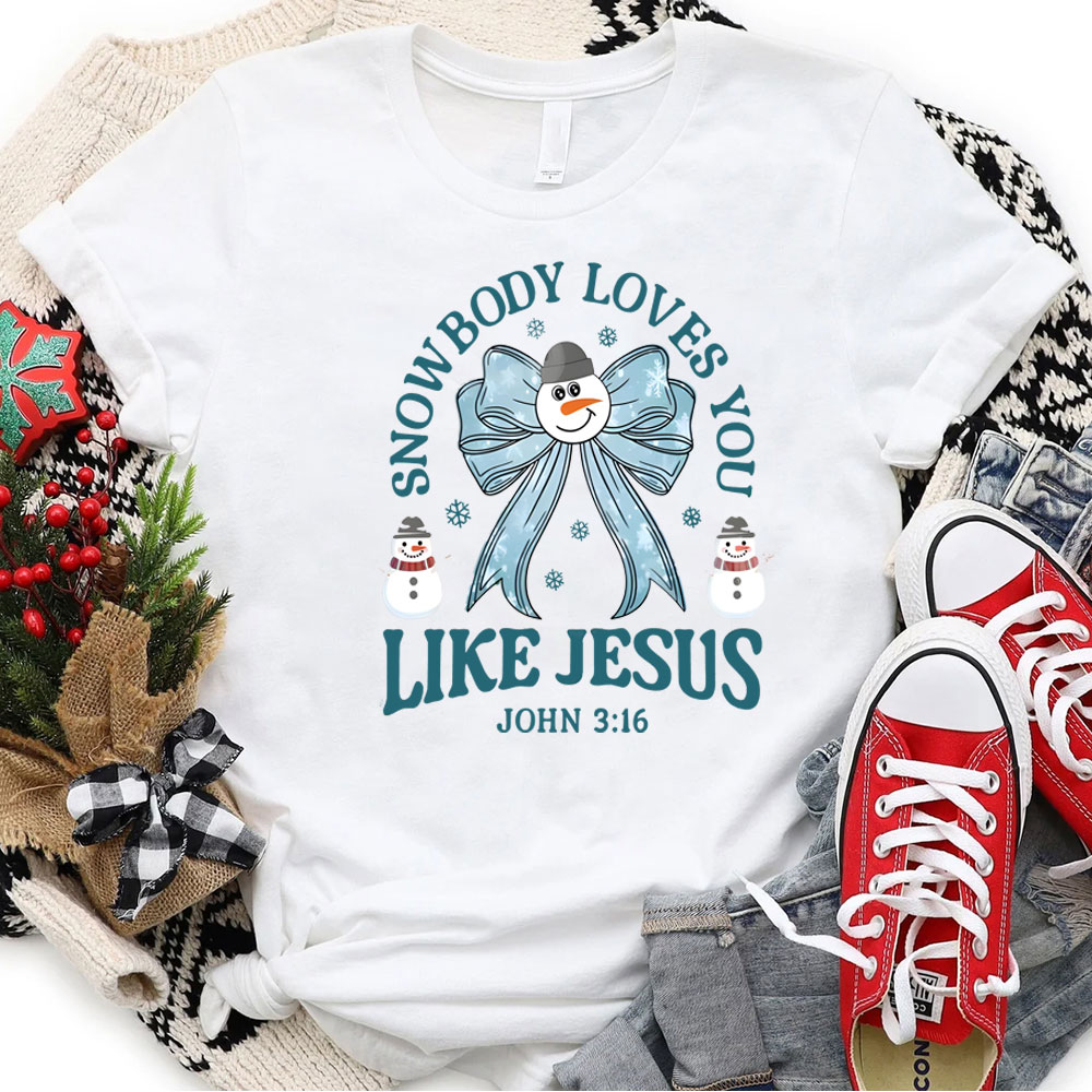 Snowbody Loves You Christian Christmas T-Shirt