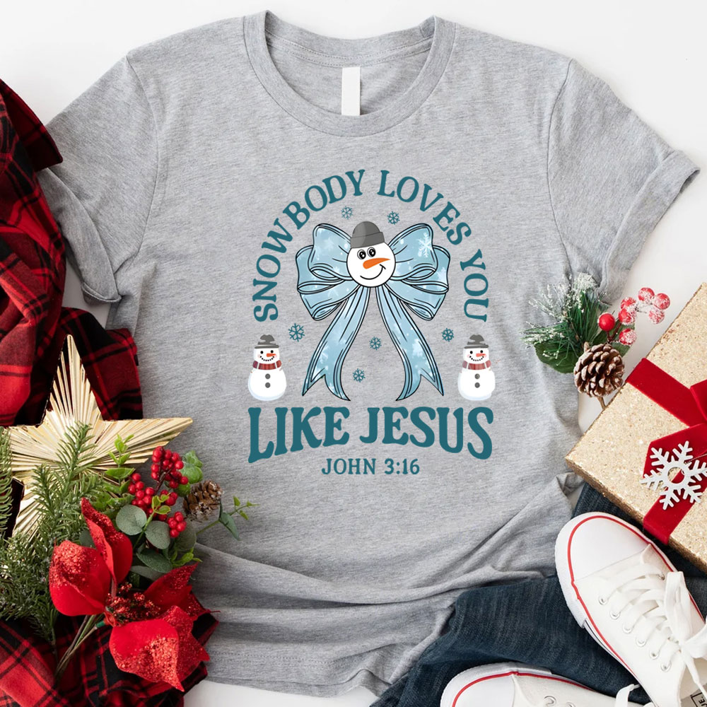 Snowbody Loves You Christian Christmas T-Shirt