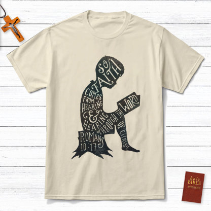 So Faith Comes From Hearing Romans 10:17 Christian T-Shirt