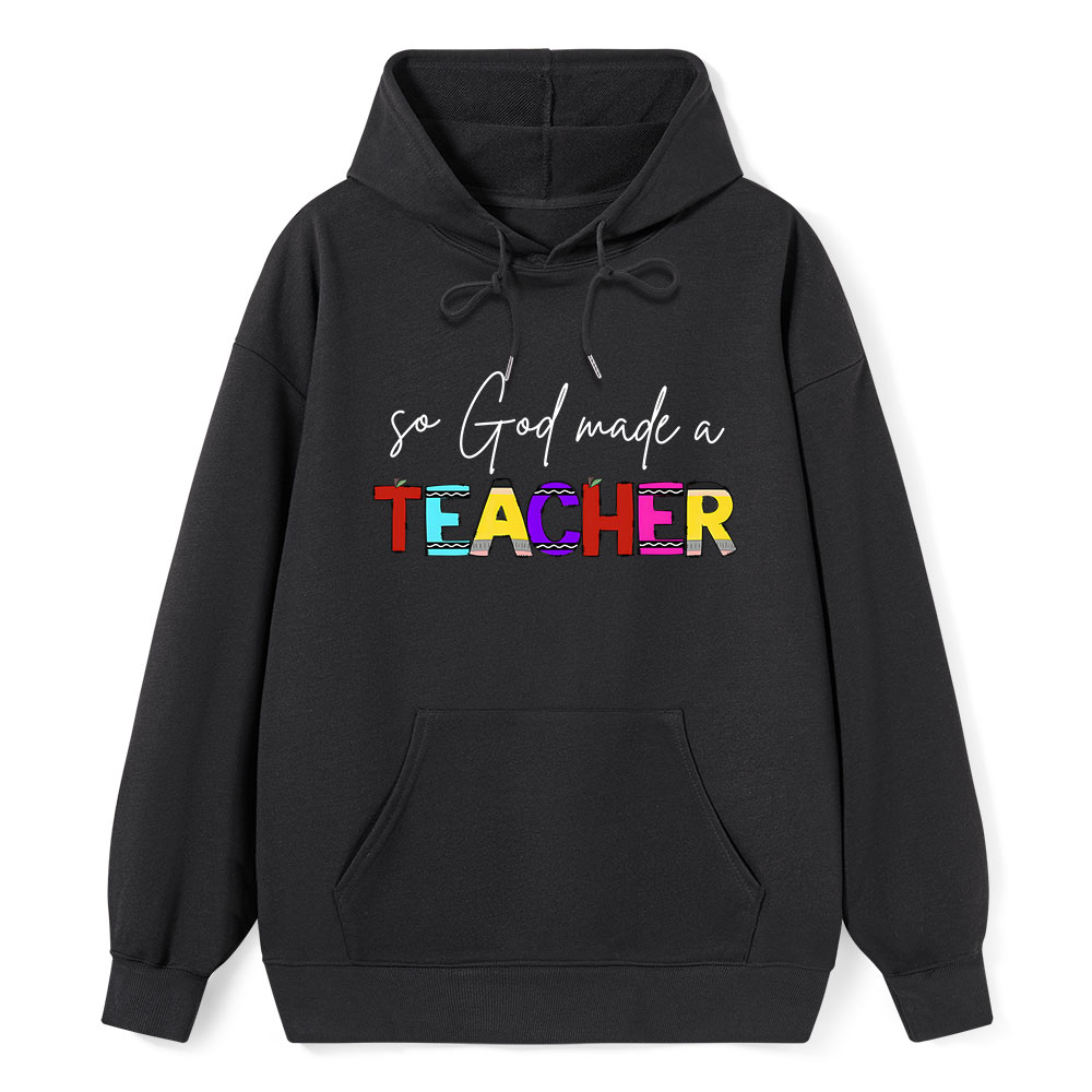 So God Made A Teacher Christian Hoodie