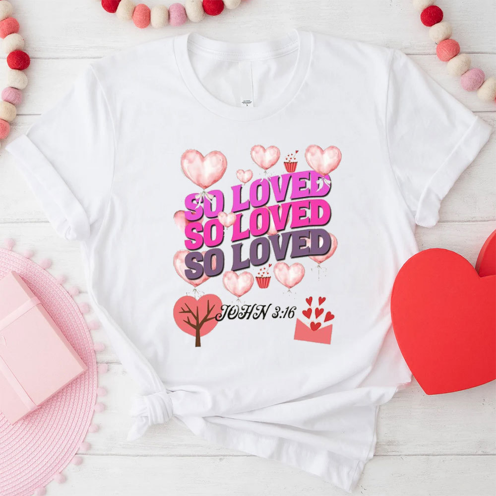 So Loved Christian T-Shirt