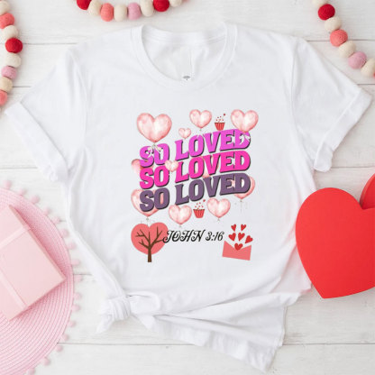 So Loved Christian T-Shirt