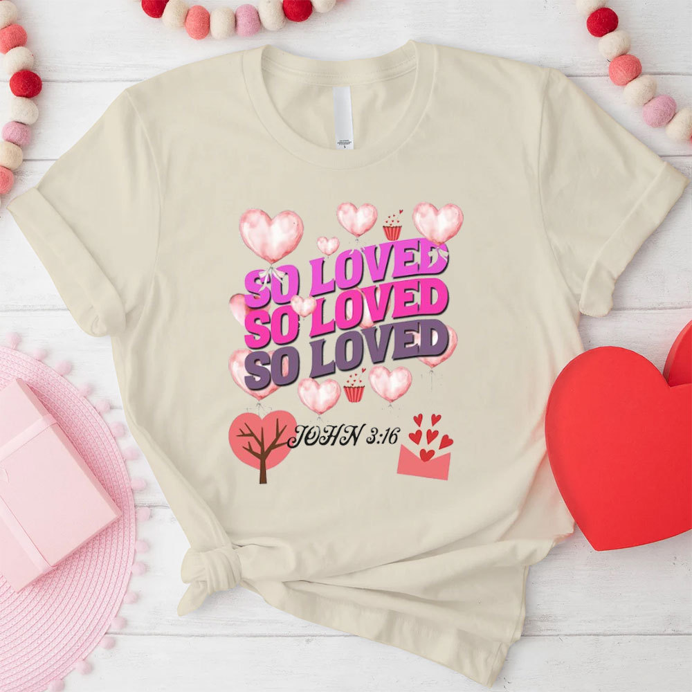 So Loved Christian T-Shirt