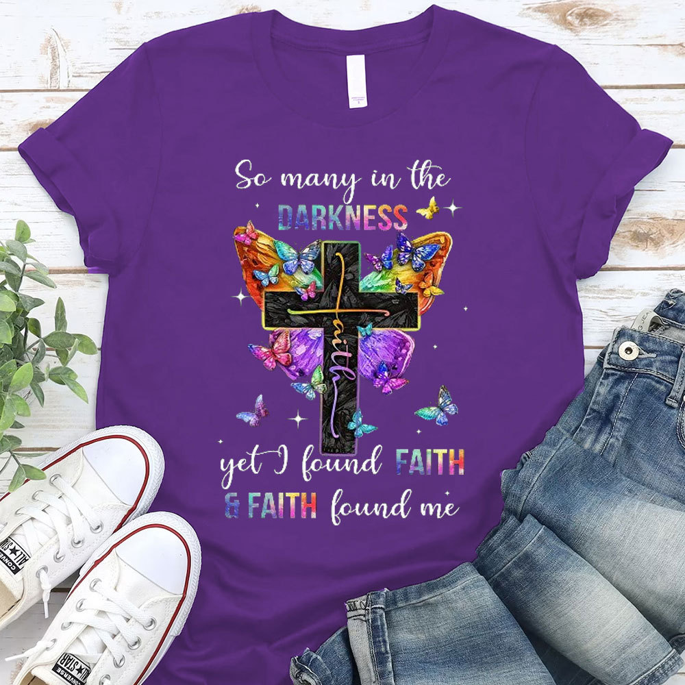 So Many In The Darkness Get Faith Christian T-Shirt