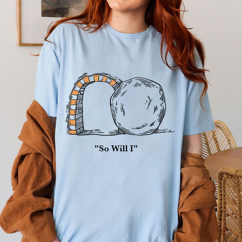 So Will I Christian T-Shirt