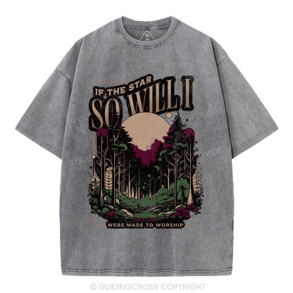 So Will I Christian Washed T-Shirt