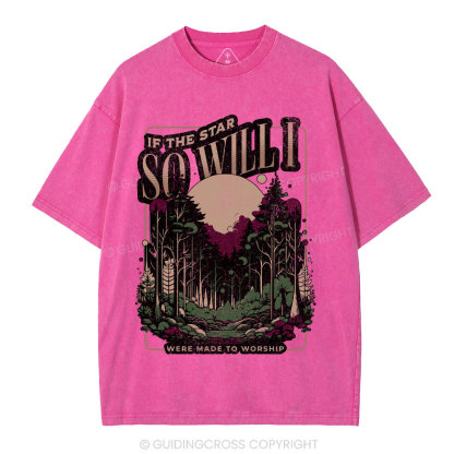 So Will I Christian Washed T-Shirt