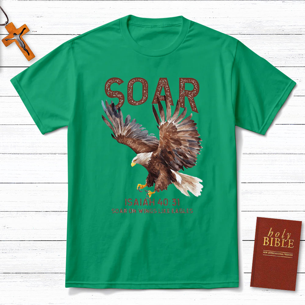 Soar On The Wings Like Eagles Christian T-Shirt