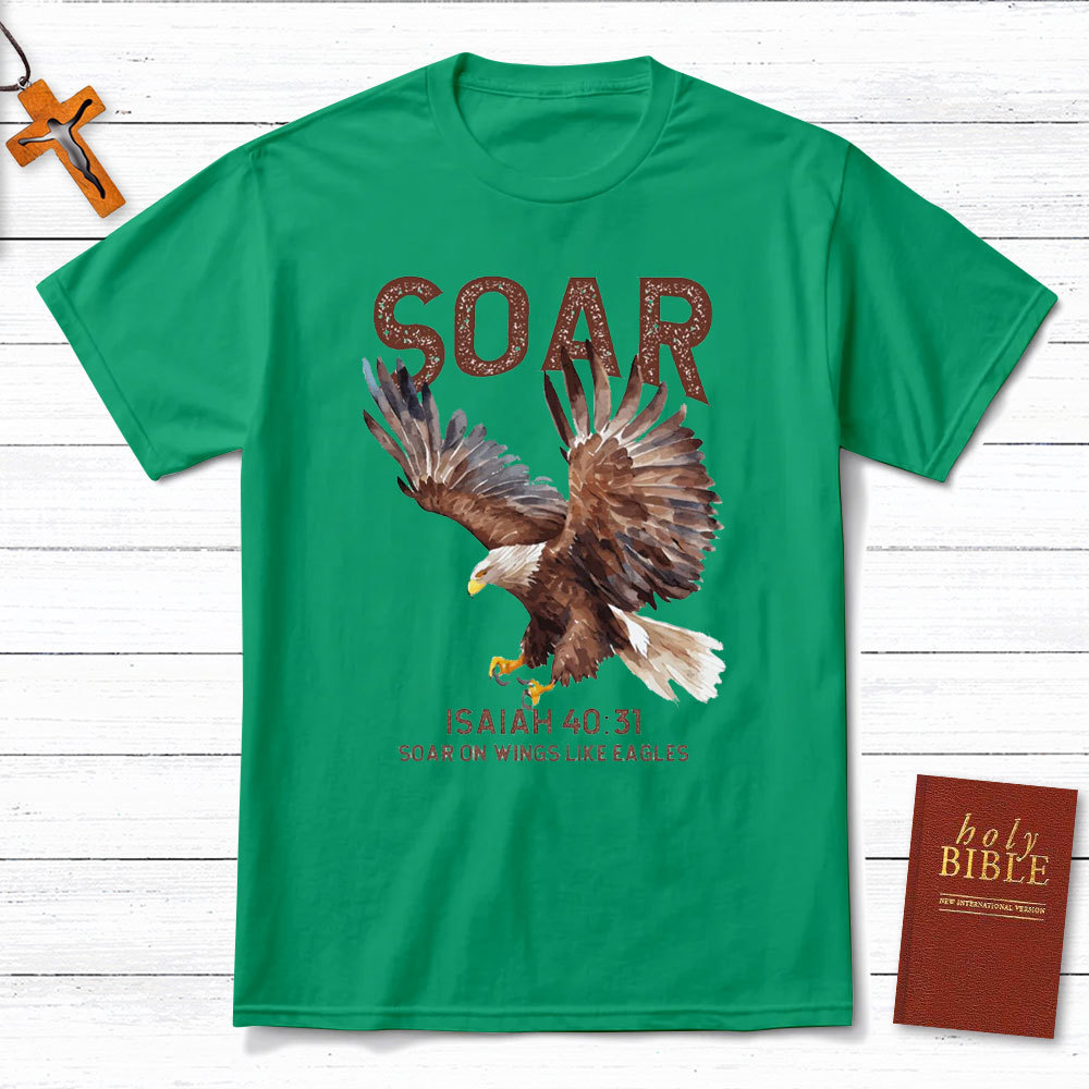 Soar On The Wings Like Eagles Christian T-Shirt