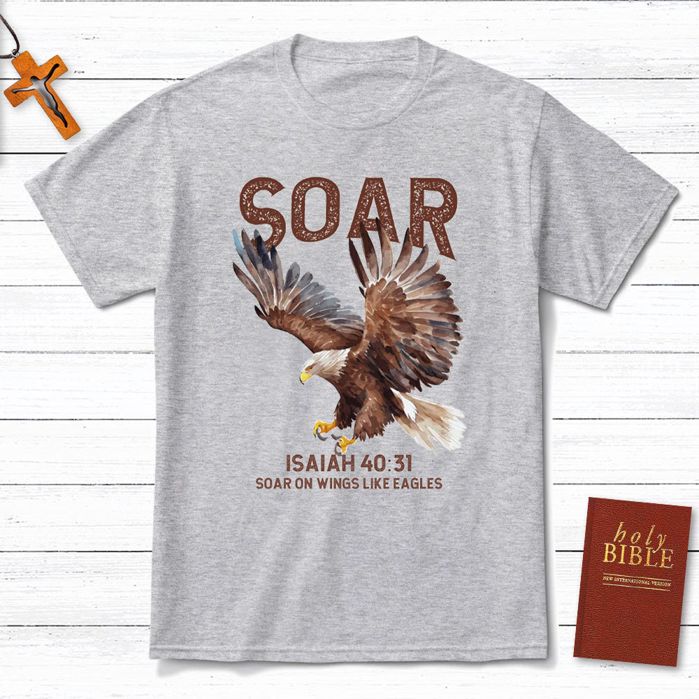 Soar On The Wings Like Eagles Christian T-Shirt