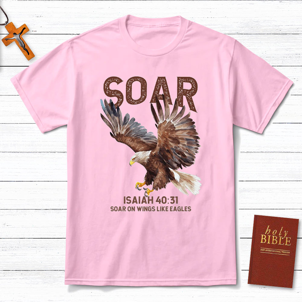Soar On The Wings Like Eagles Christian T-Shirt