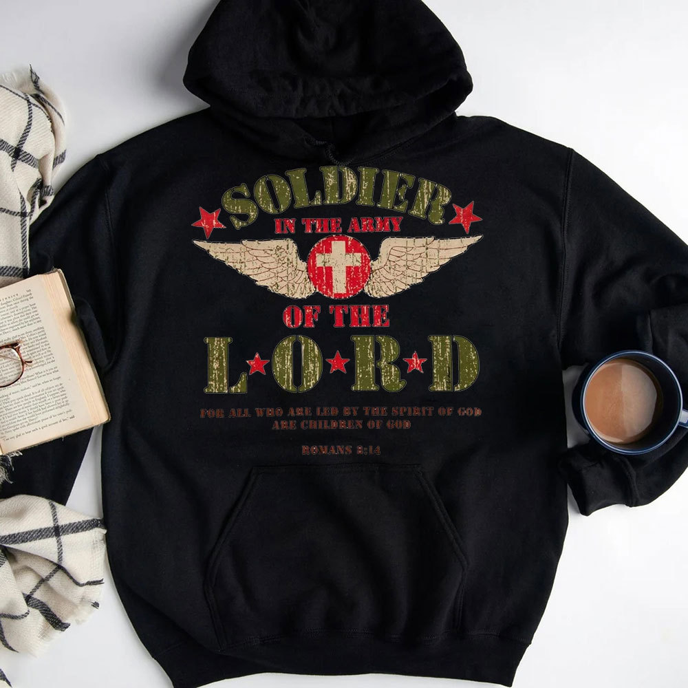 Soldier In The Army Of The Lord Romans 8:14 Christian Hoodie