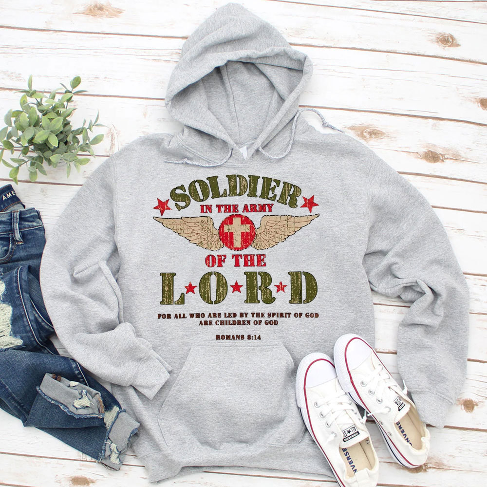 Soldier In The Army Of The Lord Romans 8:14 Christian Hoodie
