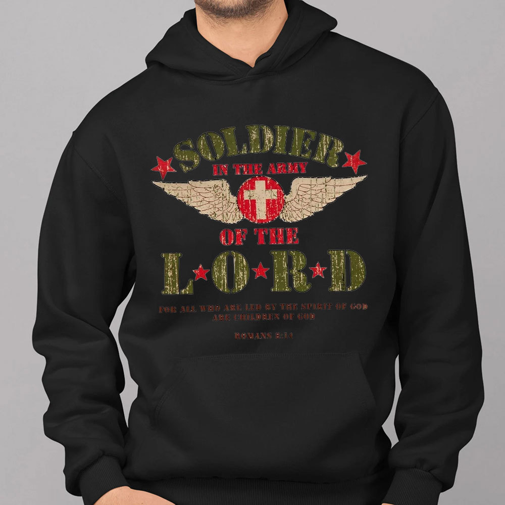 Soldier In The Army Of The Lord Romans 8:14 Christian Hoodie