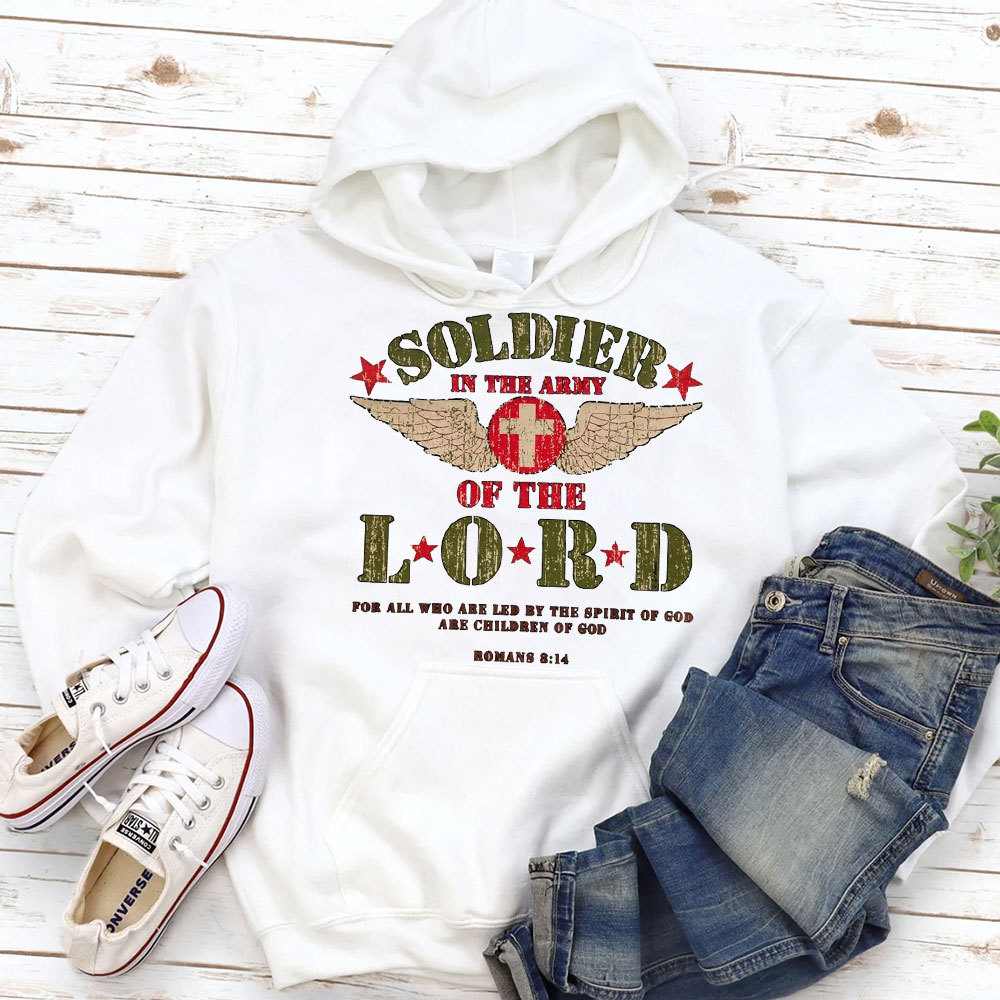Soldier In The Army Of The Lord Romans 8:14 Christian Hoodie