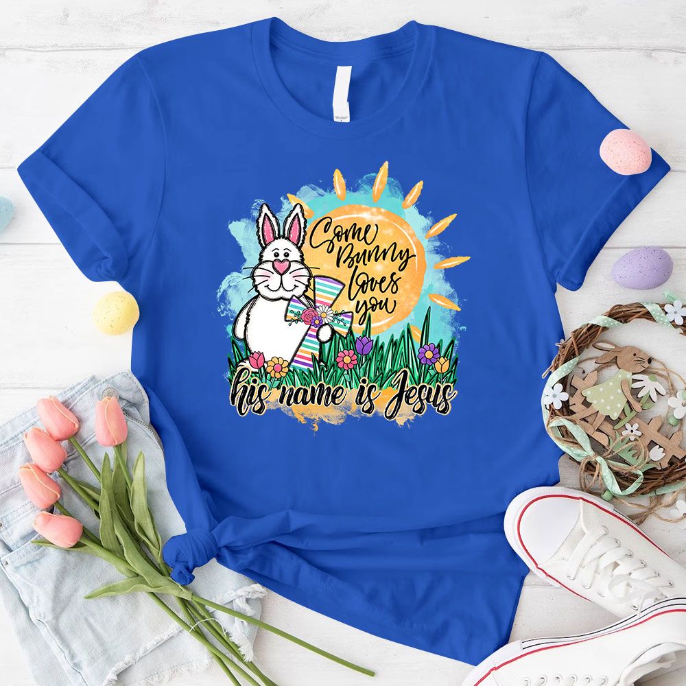 Some Bunny Loves You He Name Is Jesus Christian T-Shirt