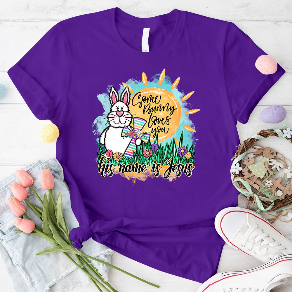 Some Bunny Loves You He Name Is Jesus Christian T-Shirt