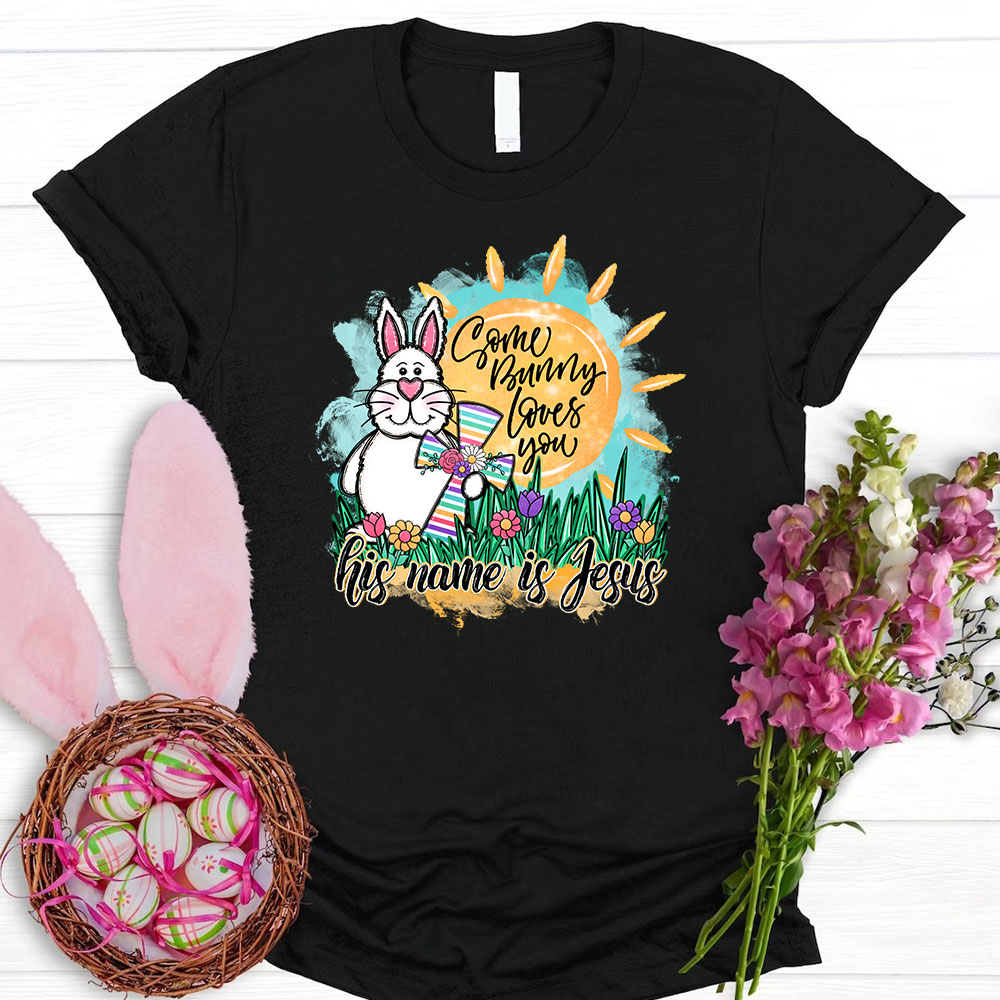 Some Bunny Loves You He Name Is Jesus Christian T-Shirt