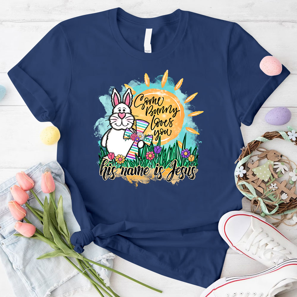 Some Bunny Loves You He Name Is Jesus Christian T-Shirt