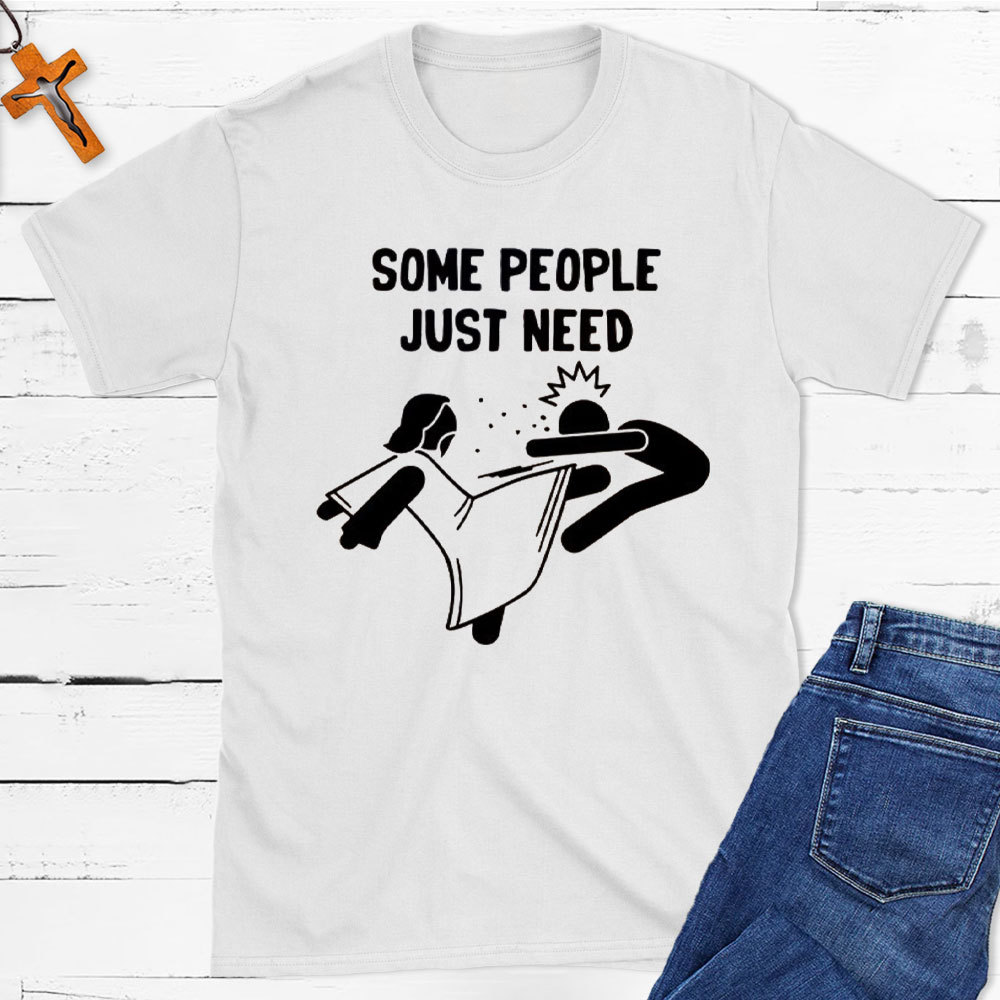 Some People Just Need Christian T-Shirt