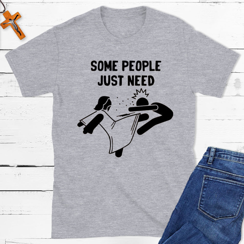 Some People Just Need Christian T-Shirt