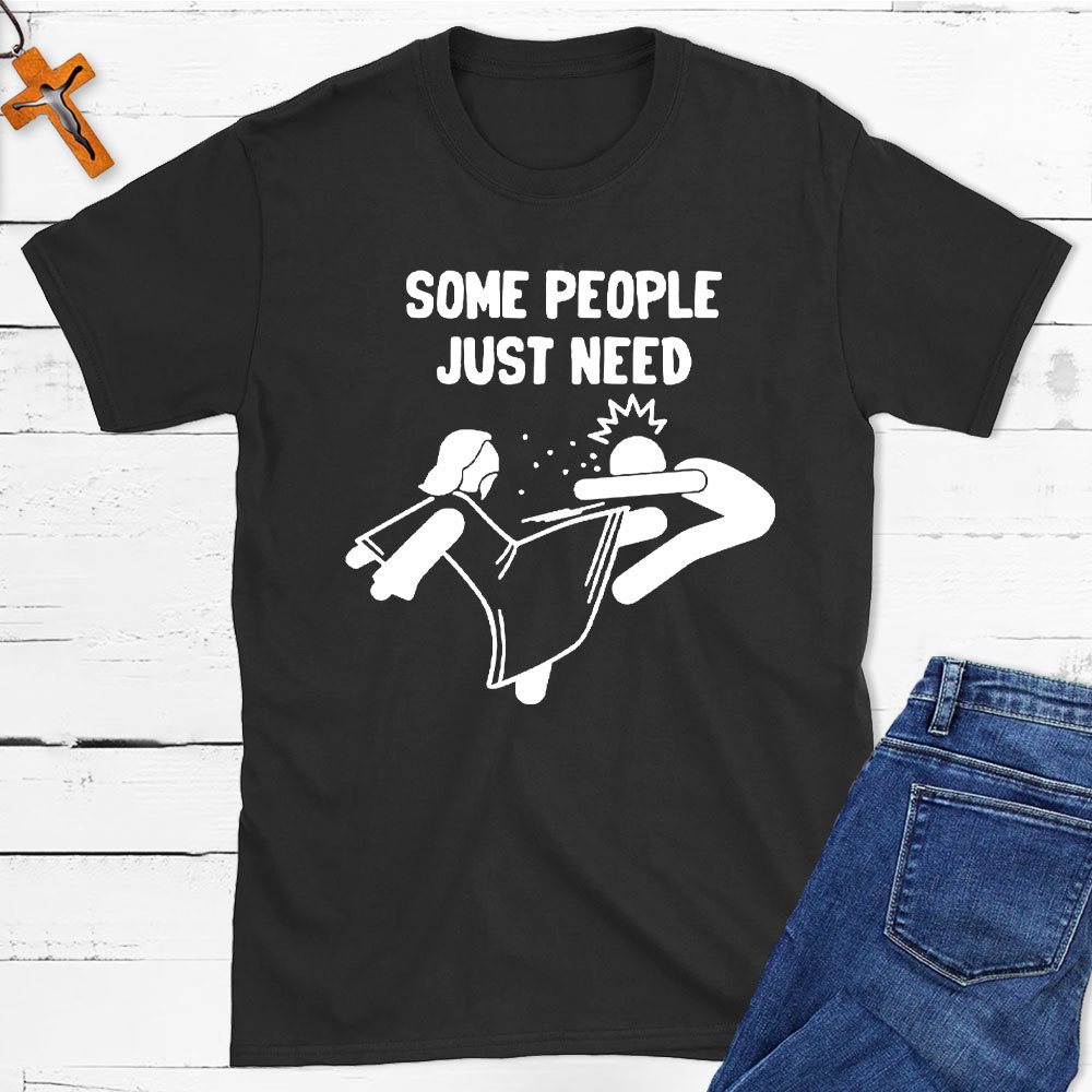 Some People Just Need Christian T-Shirt