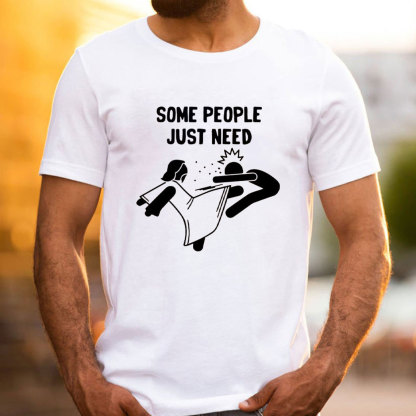 Some People Just Need Christian T-Shirt