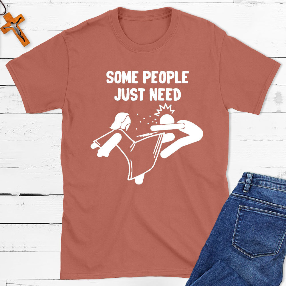 Some People Just Need Christian T-Shirt