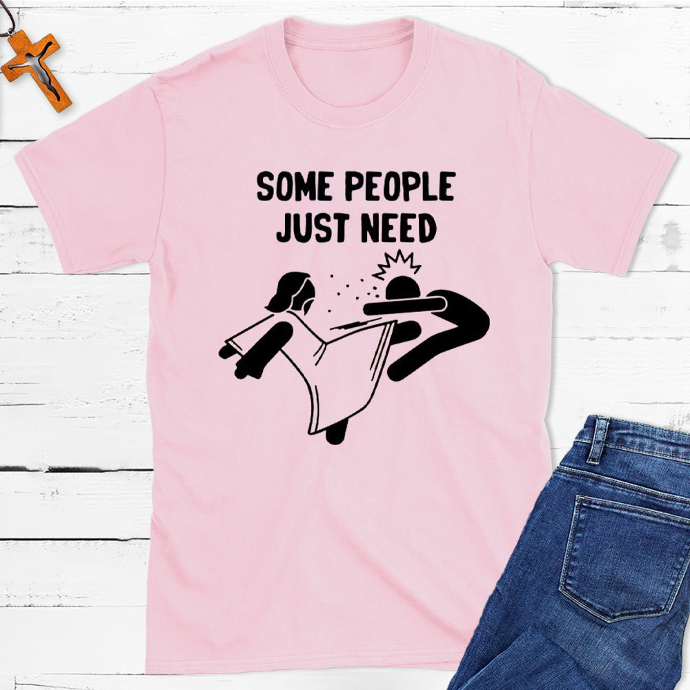 Some People Just Need Christian T-Shirt