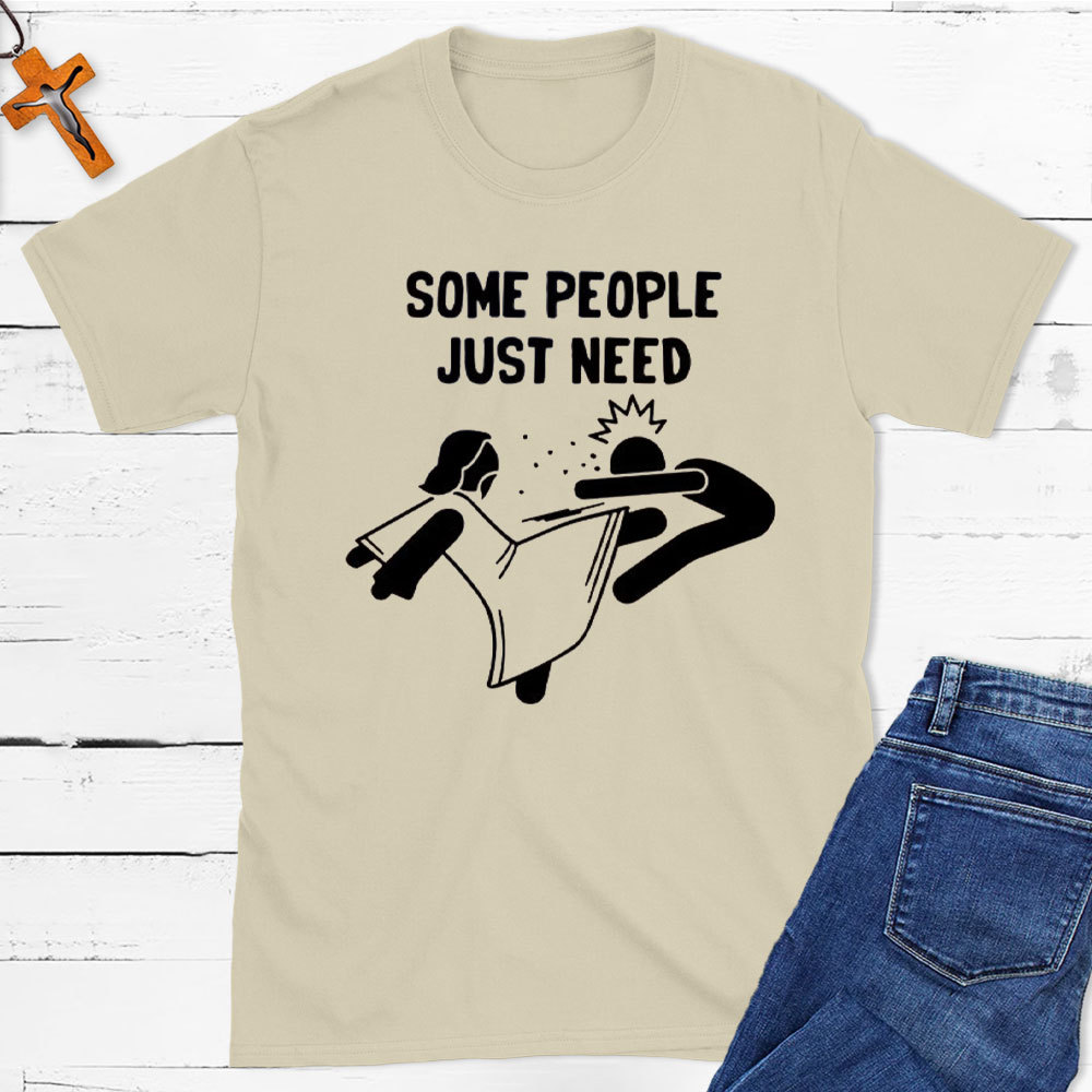 Some People Just Need Christian T-Shirt
