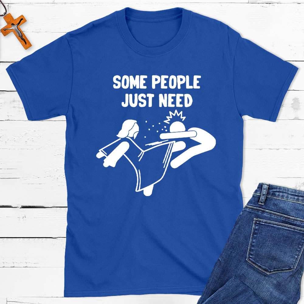 Some People Just Need Christian T-Shirt