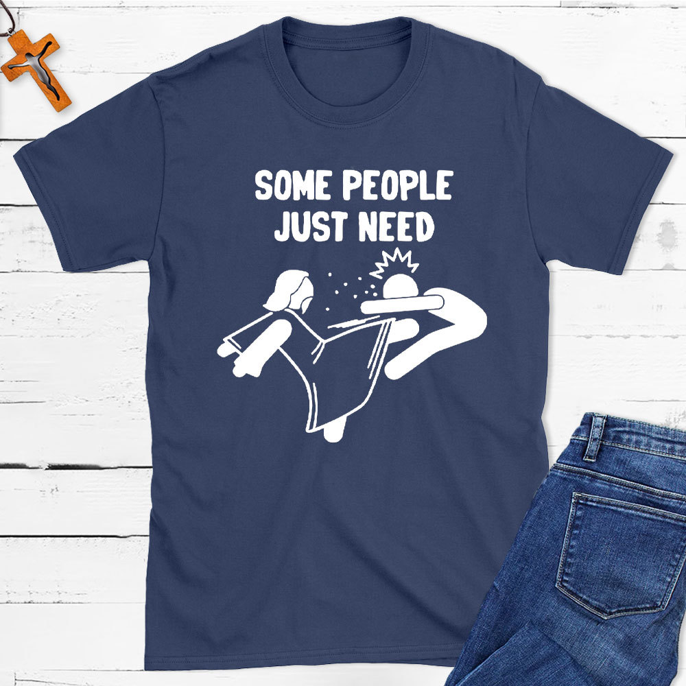 Some People Just Need Christian T-Shirt