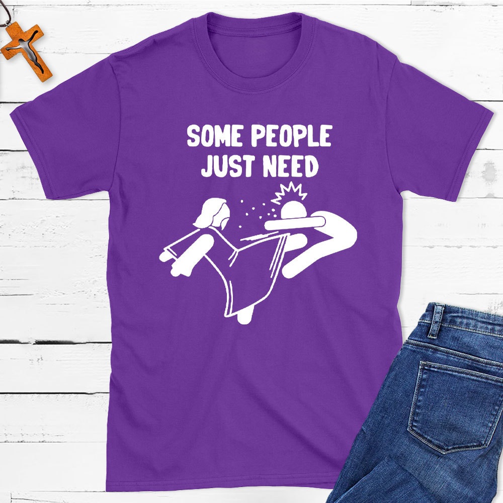 Some People Just Need Christian T-Shirt