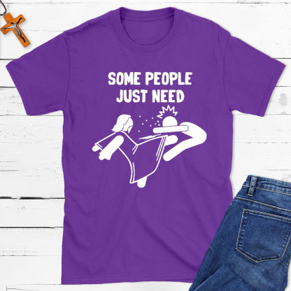 Some People Just Need Christian T-Shirt
