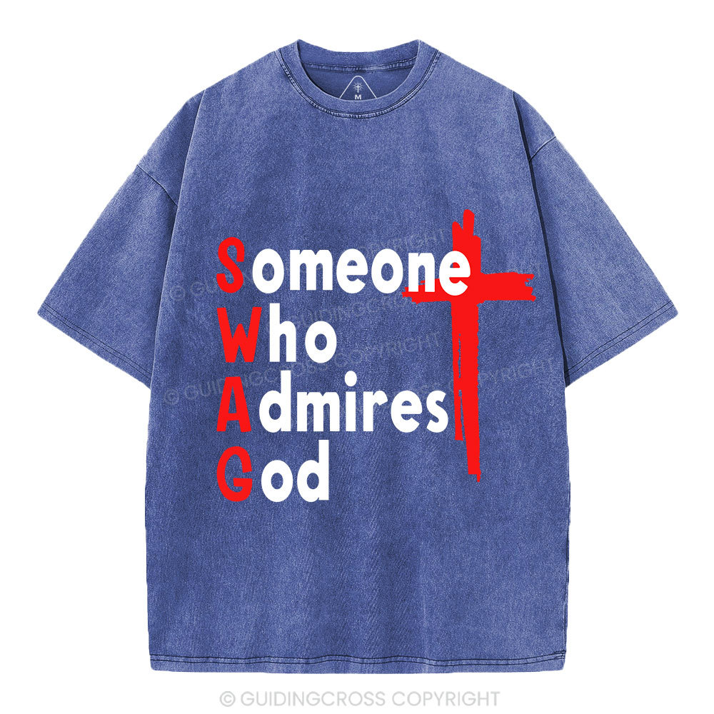 Swag Someone Who Admires God Christian Washed T-Shirt