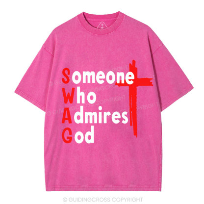 Swag Someone Who Admires God Christian Washed T-Shirt