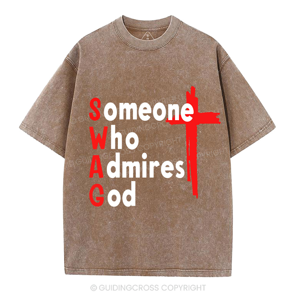 Swag Someone Who Admires God Christian Washed T-Shirt
