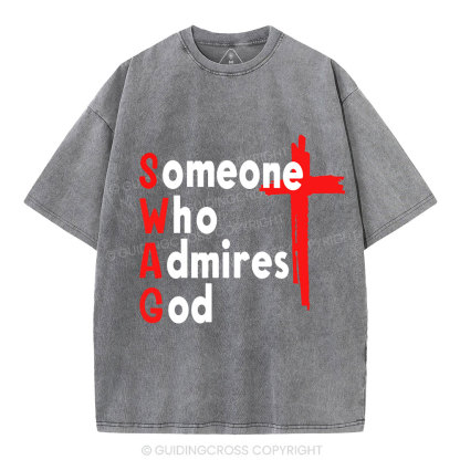 Swag Someone Who Admires God Christian Washed T-Shirt