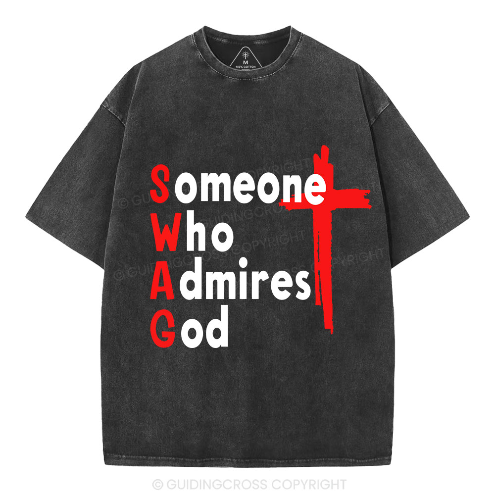 Swag Someone Who Admires God Christian Washed T-Shirt