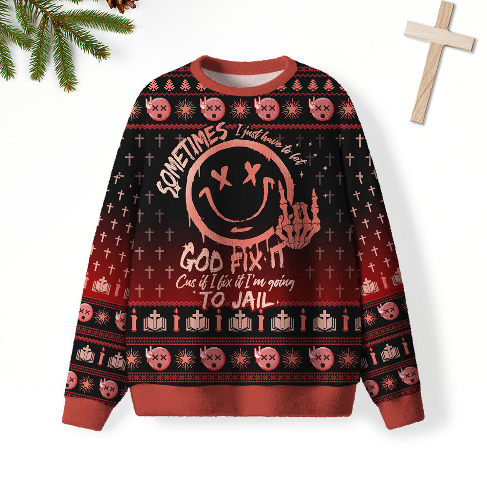 Sometimes I Have To Let God Fix It Christian Lightweight Sweater
