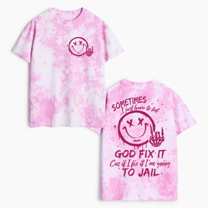 Sometimes I Just Have To Let Christian Heavy Cotton Tie Dye T-Shirt