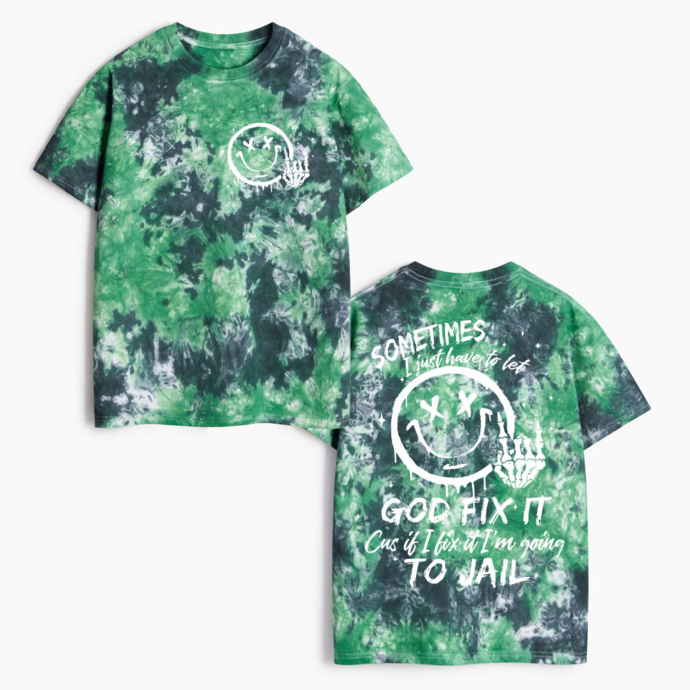 Sometimes I Just Have To Let Christian Heavy Cotton Tie Dye T-Shirt