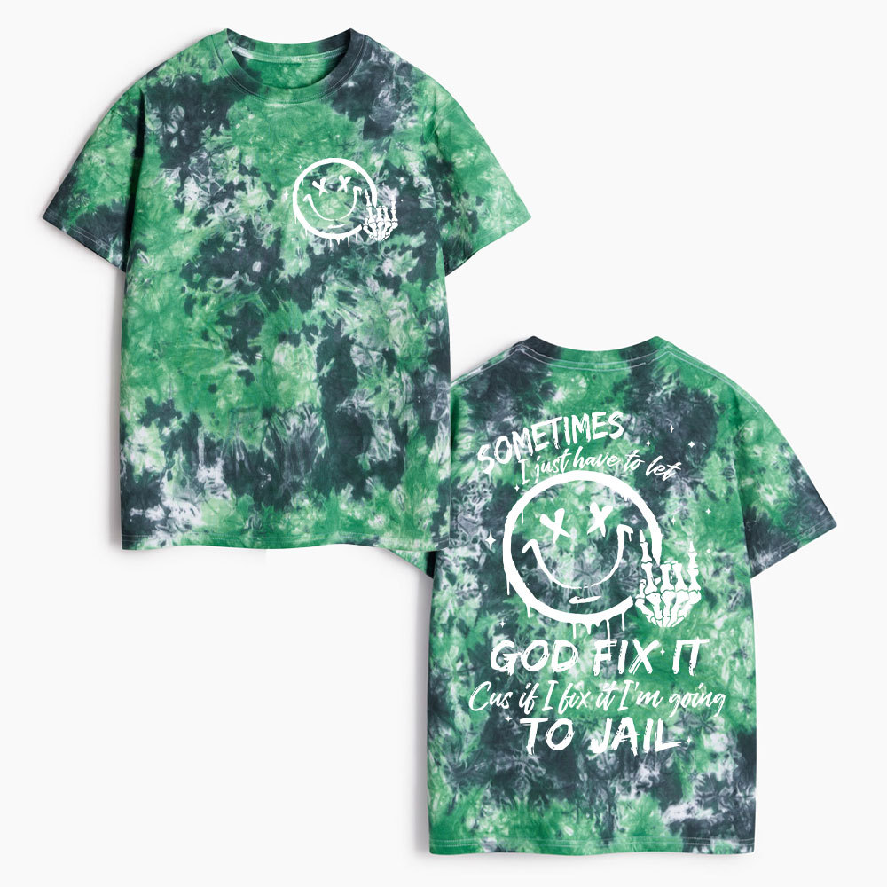 Sometimes I Just Have To Let Christian Heavy Cotton Tie Dye T-Shirt