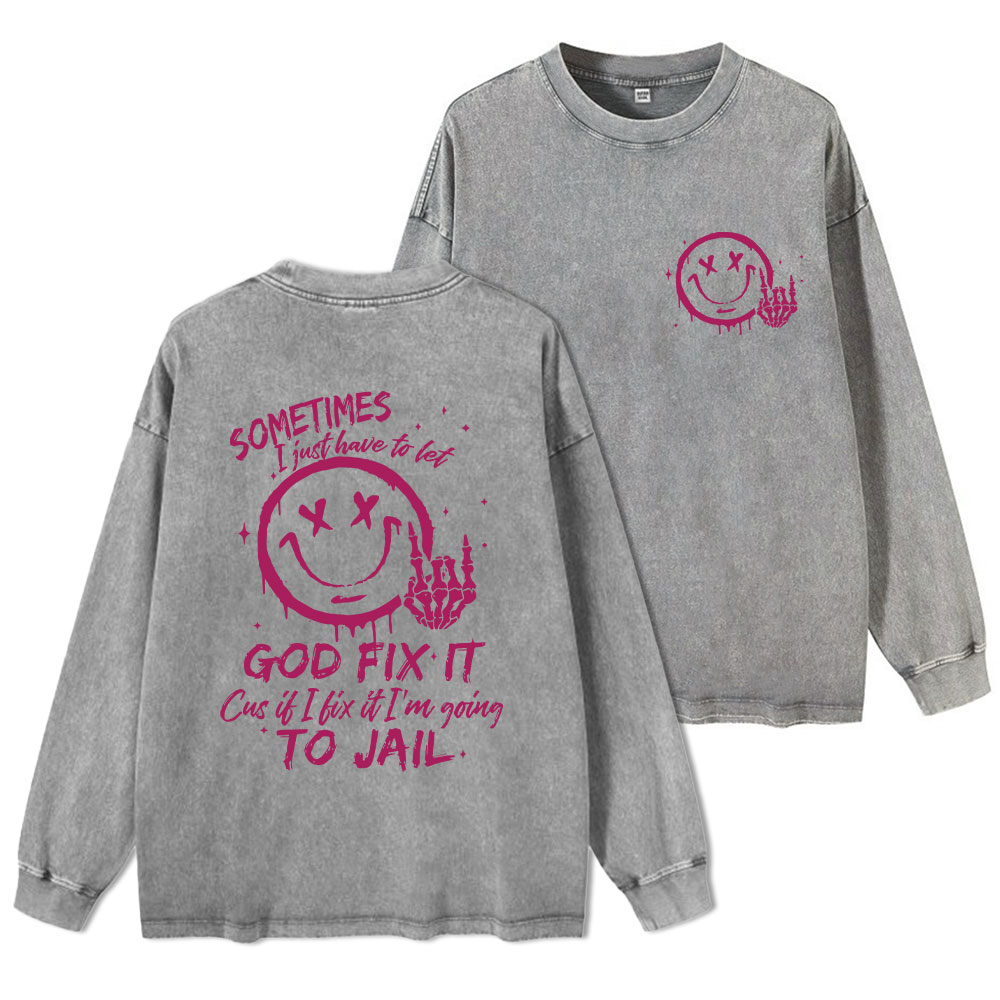 Sometimes I Just Have To Let Christian Washed Long Sleeve T-Shirt