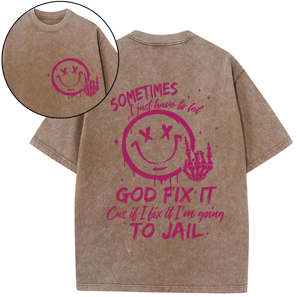 Sometimes I Just Have To Let Christian Washed T-Shirt