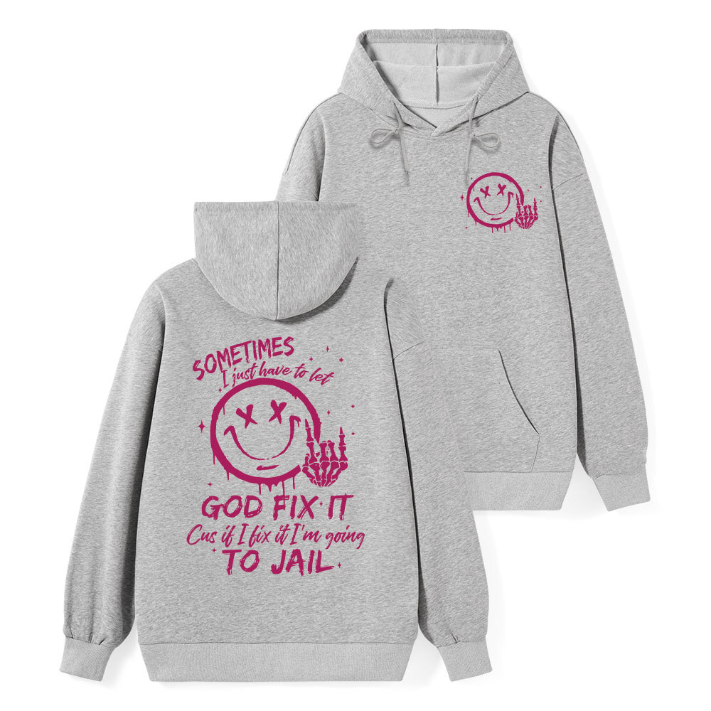 Sometimes I Just Have To Let Classic Christian Hoodie