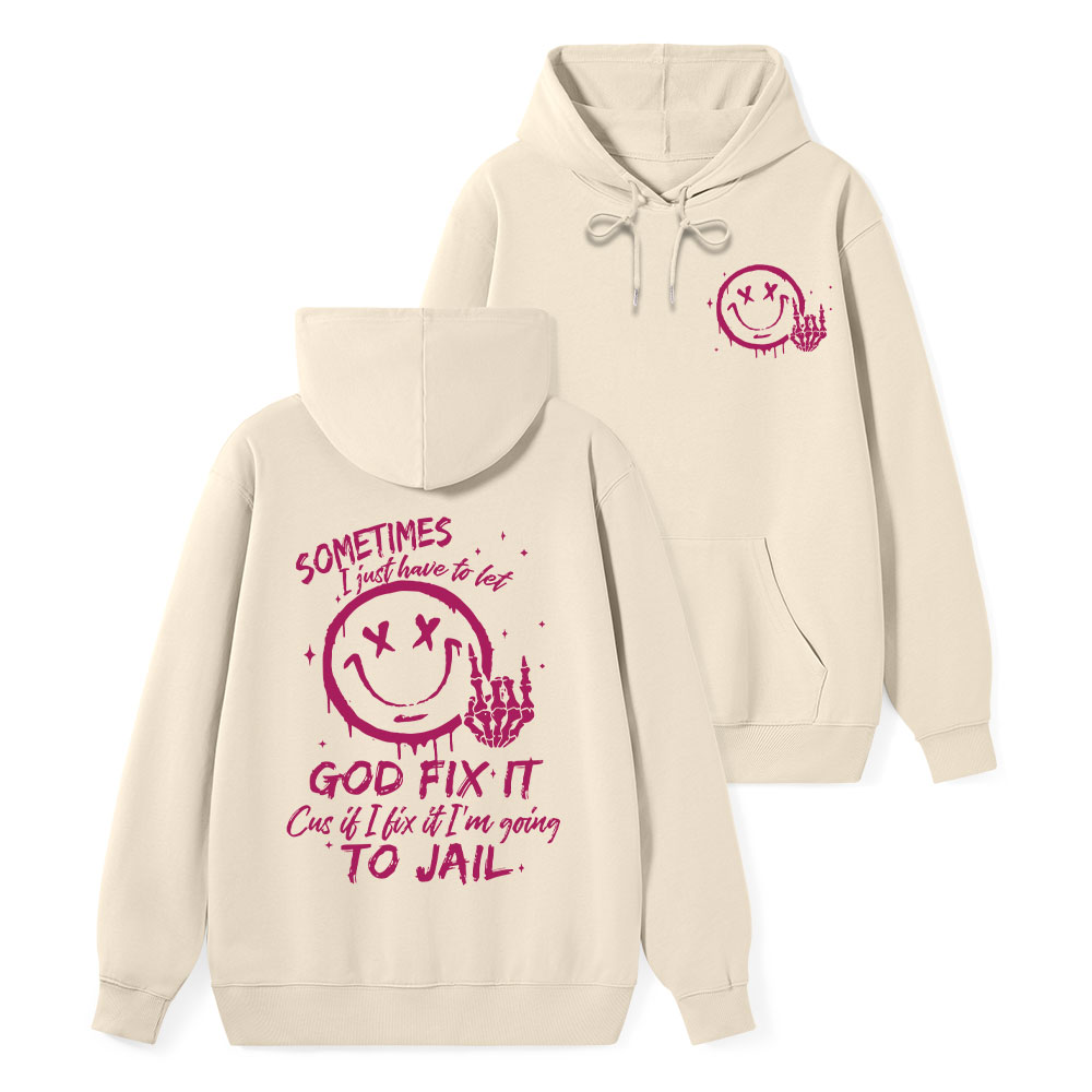 Sometimes I Just Have To Let Classic Christian Hoodie